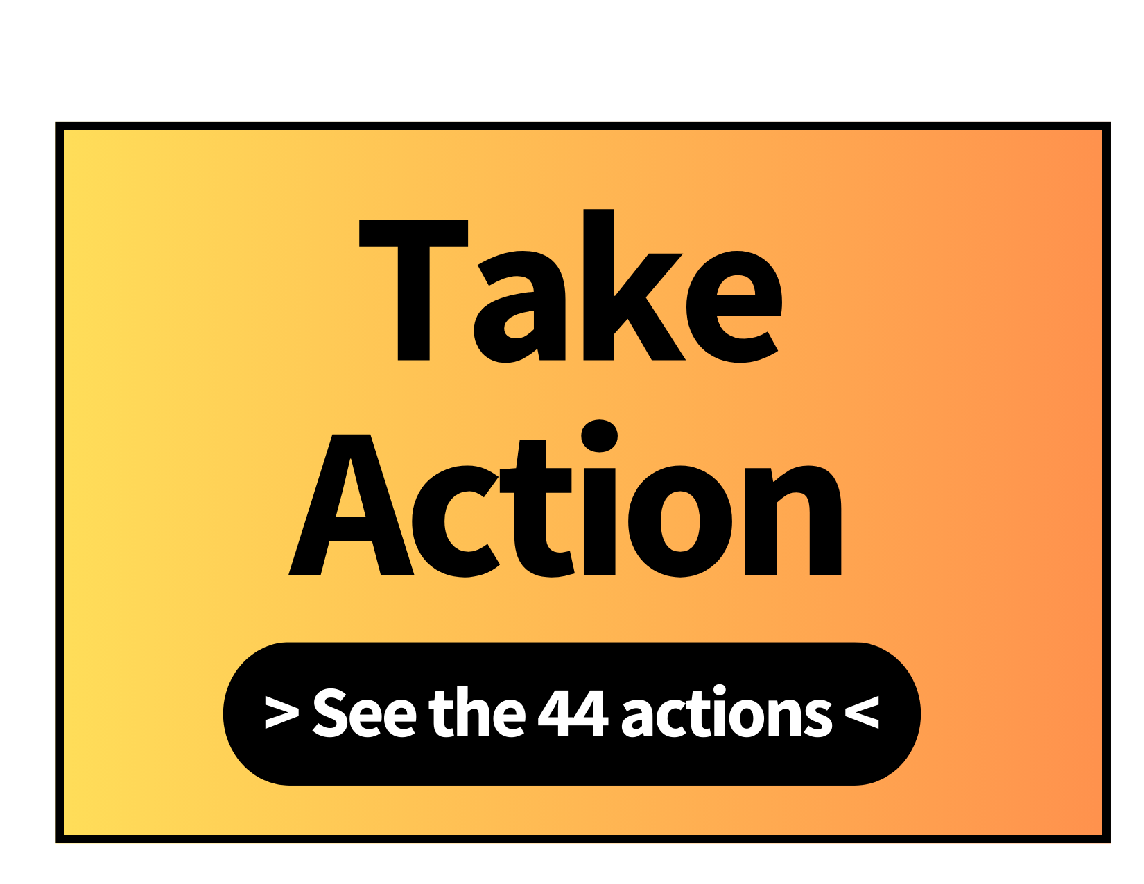Take Action: See the 44 actions